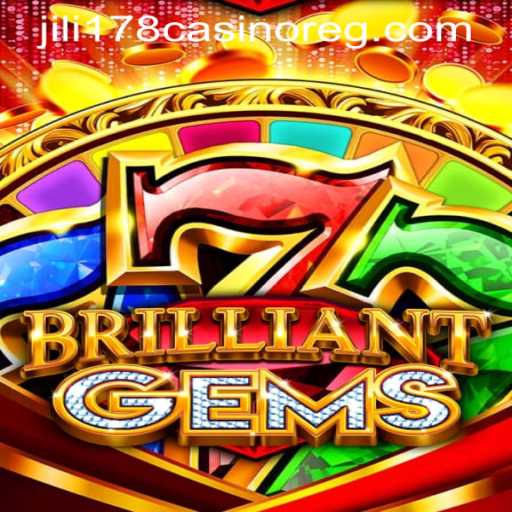 Exploring the Dazzling World of BrilliantGems at JILI178 Casino